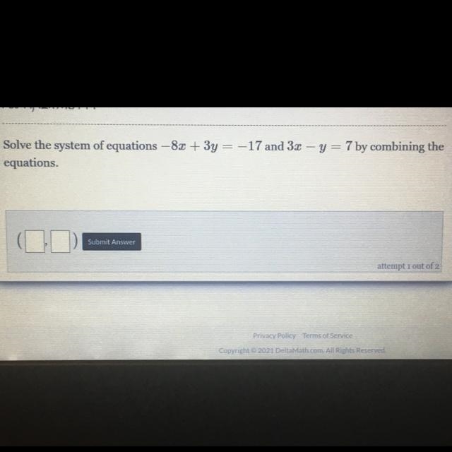 Solve the System of equations -8x+3y= -17 and 3x-y=7 by combining the equations.-example-1