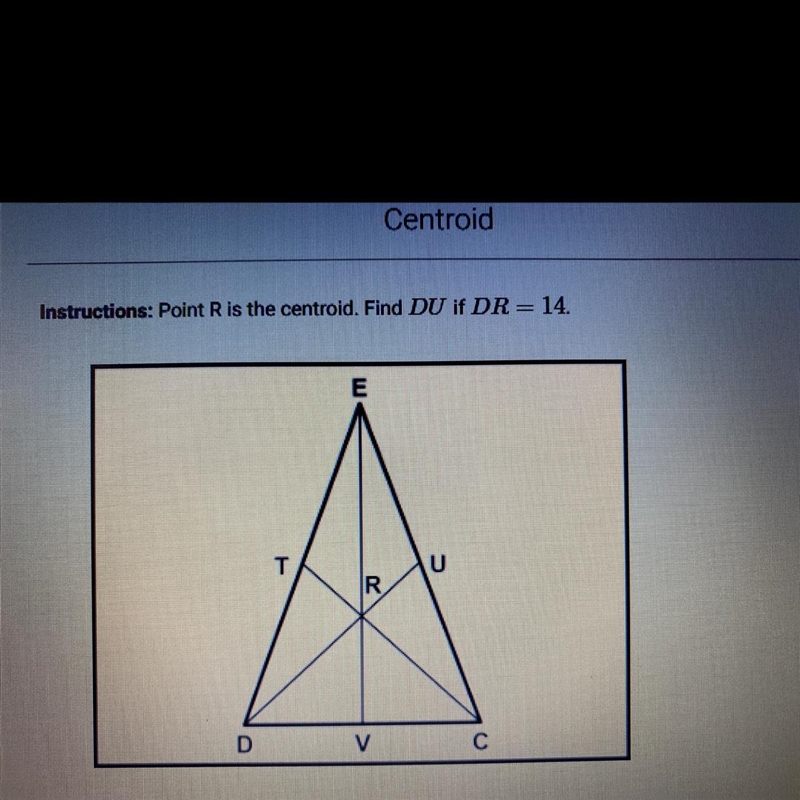 Instructions: Point R is the centroid. Find DU if DR = 14.-example-1