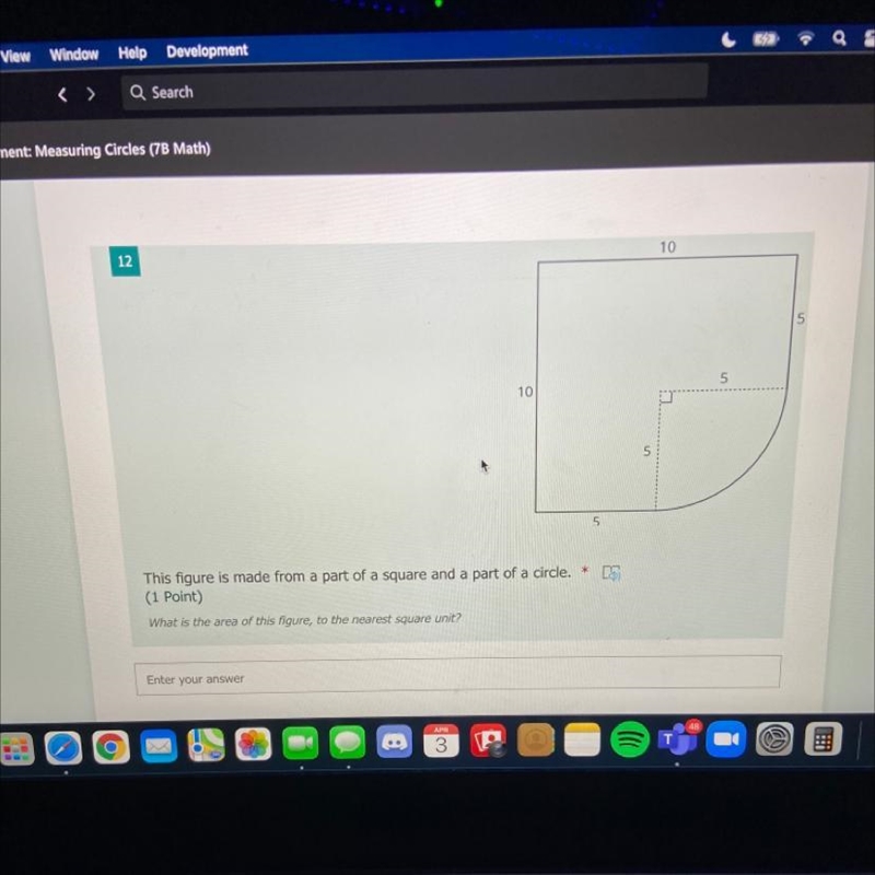 I NEED HELP ASAP this figure is made from a part of a square and a part of a circle-example-1