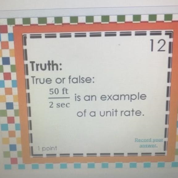 UNIT RATE TRUE OR FALSE HELP ME!!!-example-1