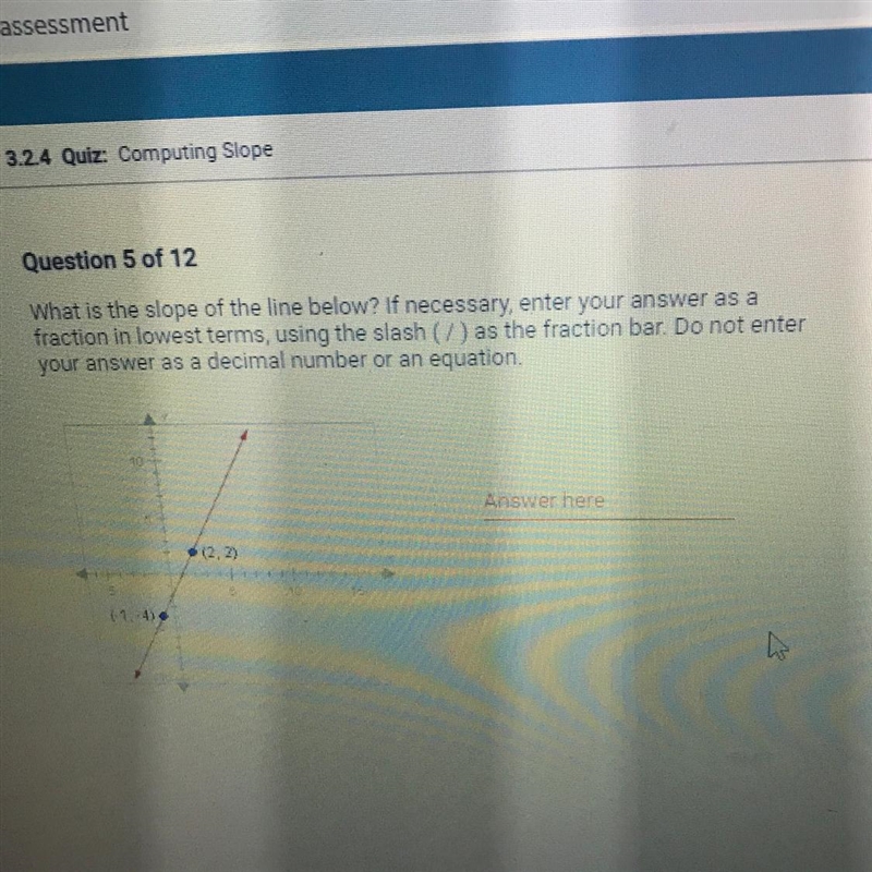 HELPPP PLSSSS ASAPP What is the slope of the line below? If necessary, enter your-example-1