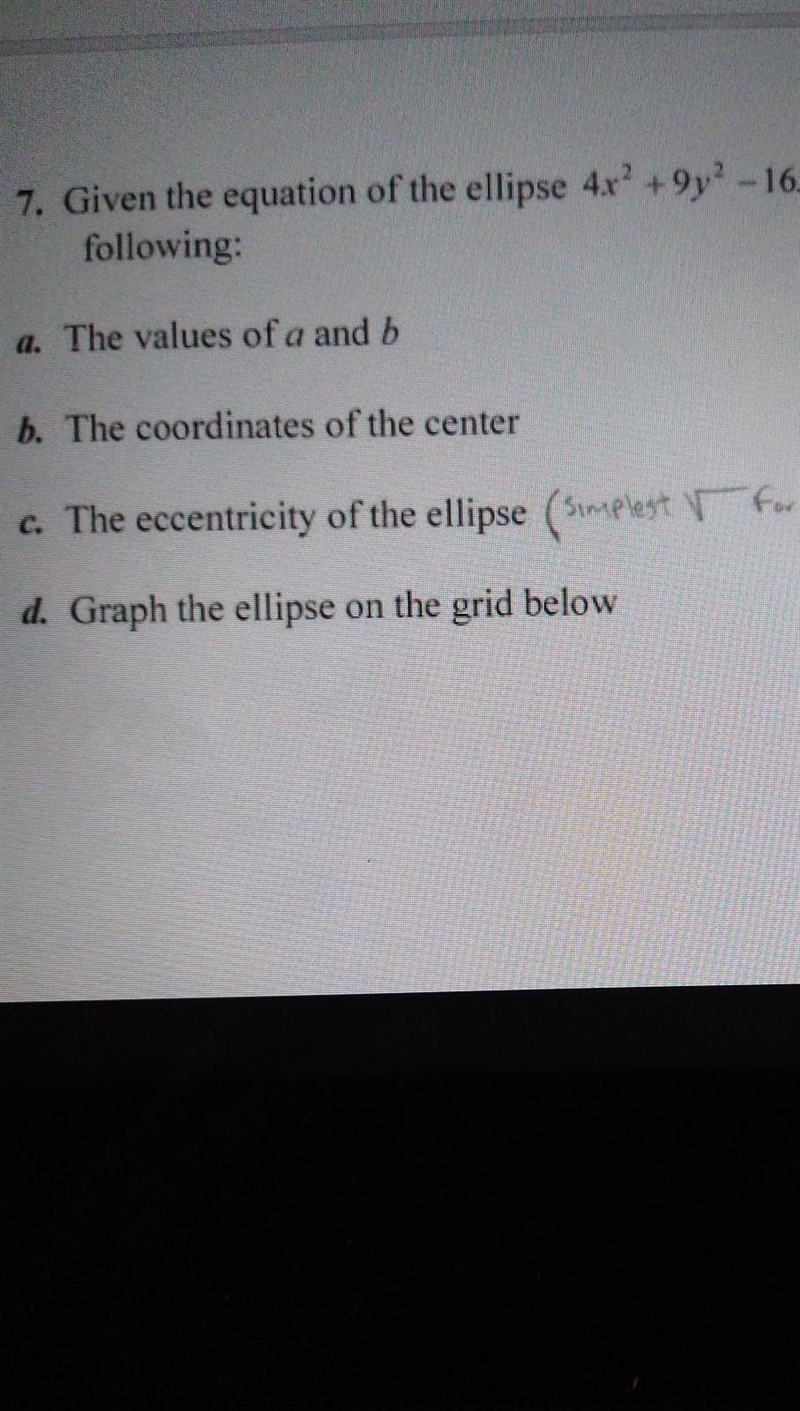 The equation for the ellipse given is 4x^2+9y^2-16x+18y-11​-example-1