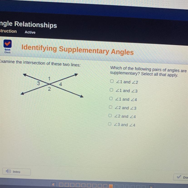 Quick Check upplementary Angles Examine the intersection of these two lines: Which-example-1