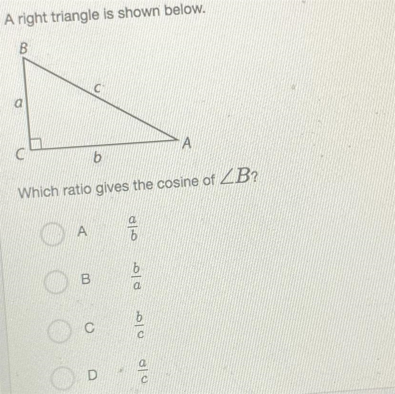 Which ratio gives the cosine of B ? A B C D-example-1