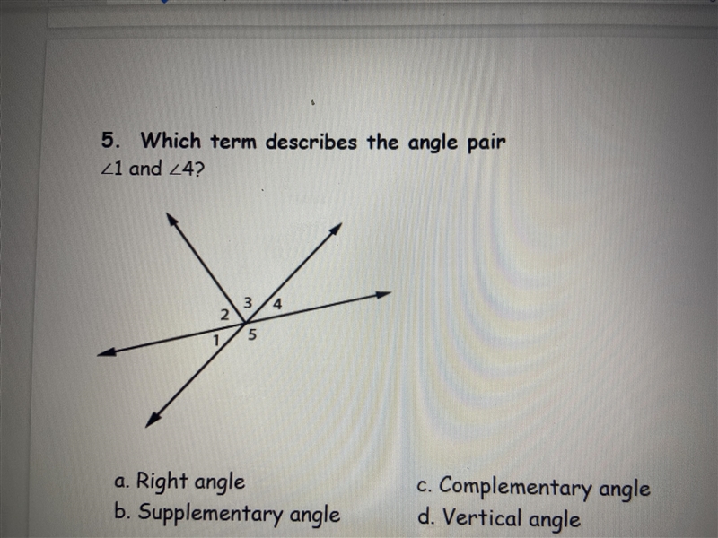 Which term describes the angle pair <1 and <4 . A.Right angle B. Supplementary-example-1