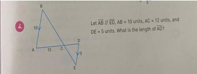 Let AB // ED , AB = 10 units, AC = 12 units, and DE = 5 units. What is the length-example-1