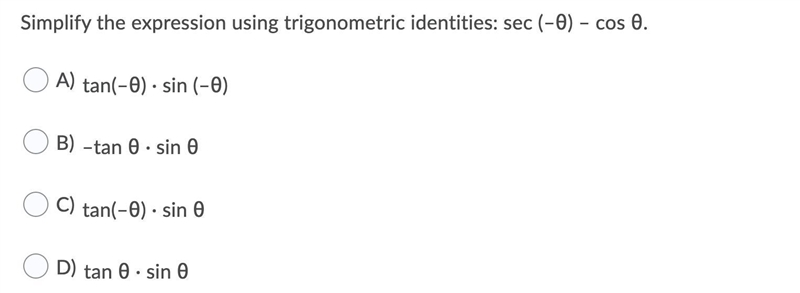 Simplify the expression using trigonometric identities: sec (–θ) – cos θ.-example-1