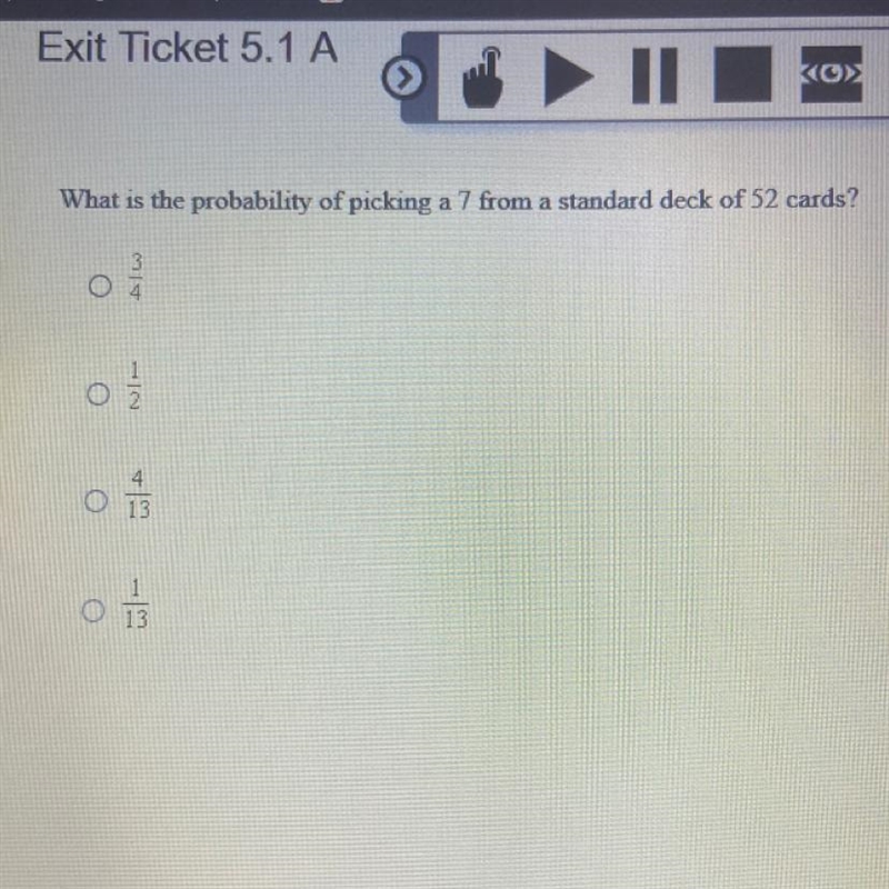 What is the probability of picking a 7 from a standard deck of 52 cards? Answer Choice-example-1