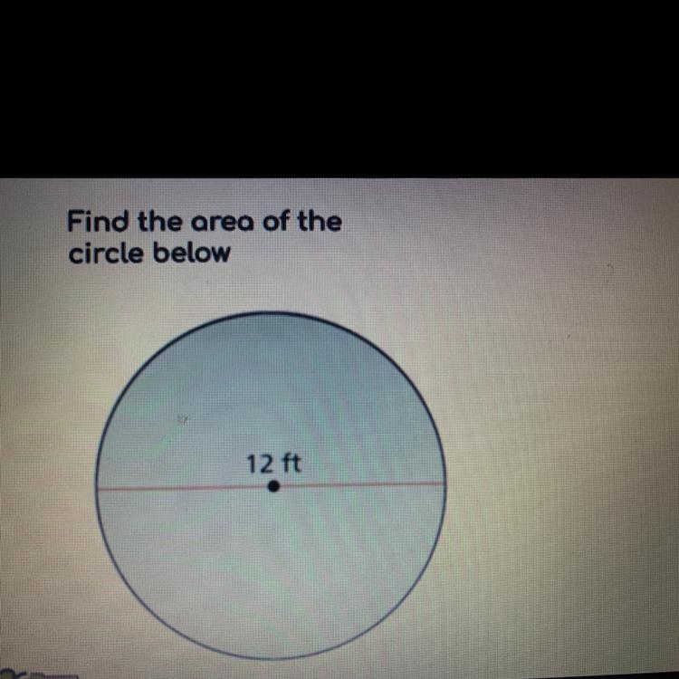 Find the area of the circle below Need it ASAP-example-1