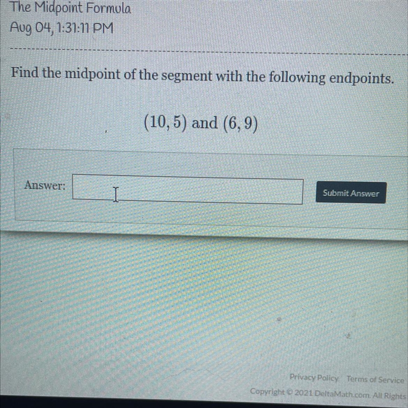 Sailor Shettal The Midpoint Formula Aug 04, 1:31:11 PM ? Find the midpoint of the-example-1