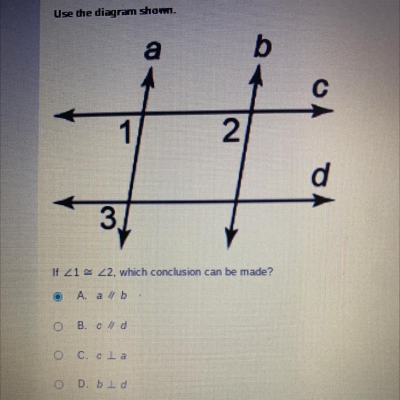 Please Helpp if angle 1 is congruent to angle 2, what conclusion can be made?-example-1