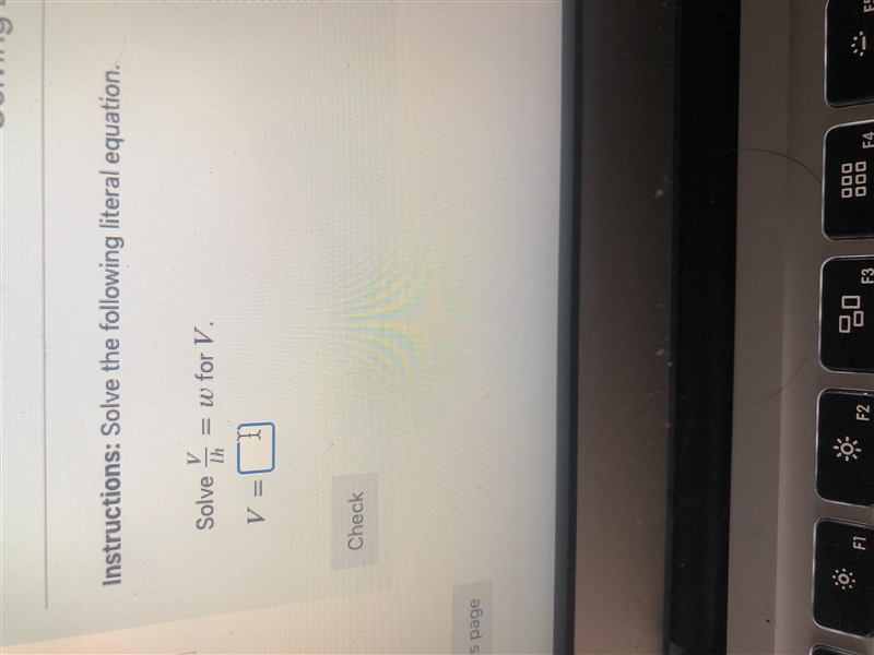 Solve for the following literal equations. Solve V/1h= W for V-example-1