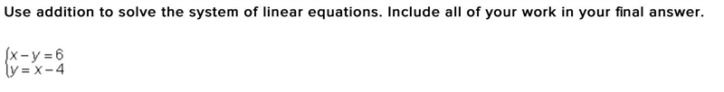 Use addition to solve the system of linear equations. Include all of your work in-example-1