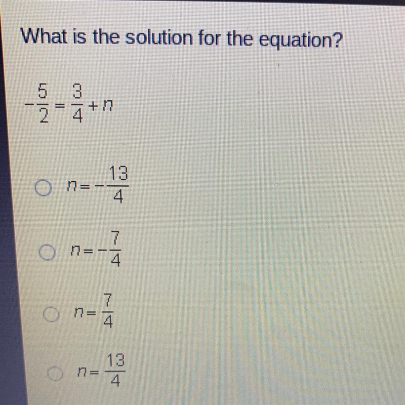 What is the solution for the equation? 5 3 2-4+n O 17= 13 4 7 O R= 4 17= 7 4 13 NE-example-1