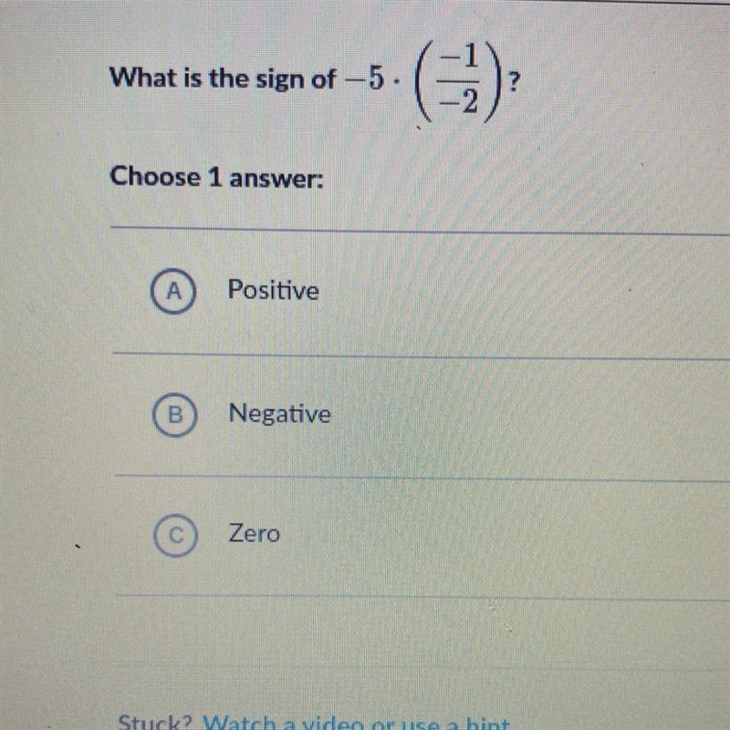 What is the sign of -5. (-1 -2) Choose 1 answer: Positive B Negative Zero-example-1