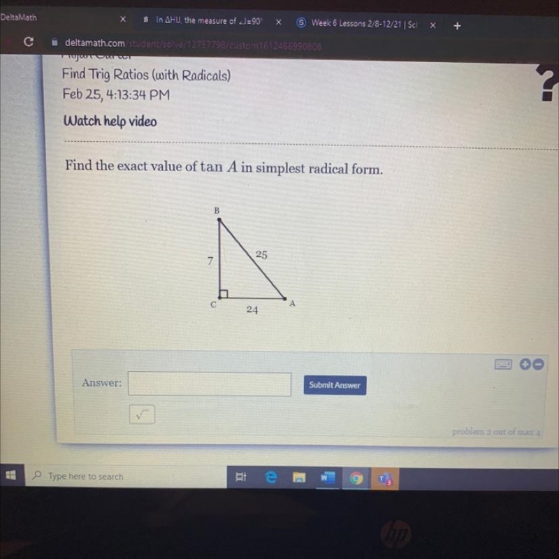 Find the exact value of tan A in simplest radical form. B 25 7 0 A 24-example-1