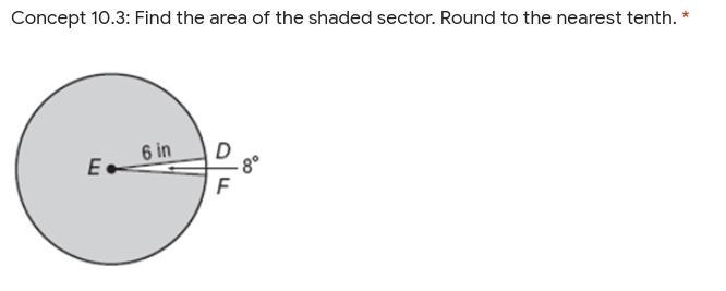 Concept 10.3: Find the area of the shaded sector. Round to the nearest tenth.-example-1