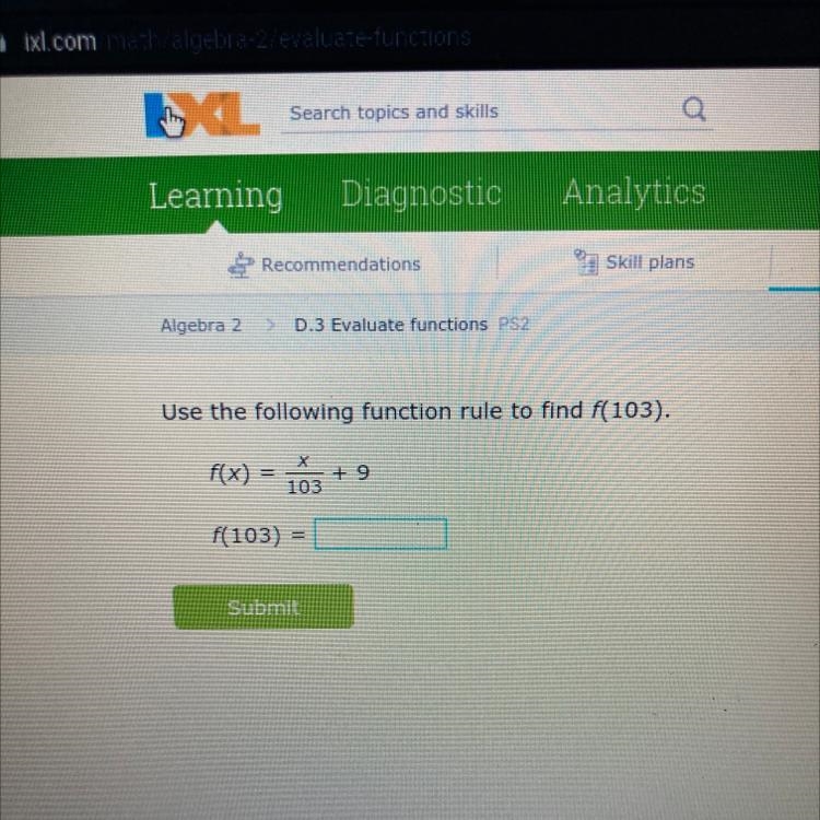 Algebra 2 D.3 Evaluate functions PS2 Use the following function rule to find f(103). f-example-1