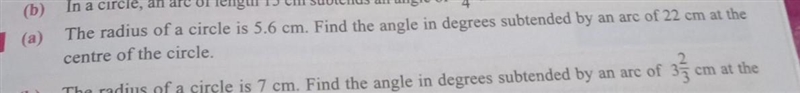 (a) The radius of a circle is 5.6 cm. Find the angle in degrees subtended by an arc-example-1