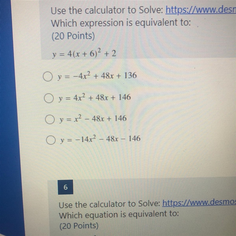 (20 Points) y = 4(x + 6)2 + 2 O y = -4x² + 48x + 136 O y = 4x2 + 48x + 146 O y = x-example-1