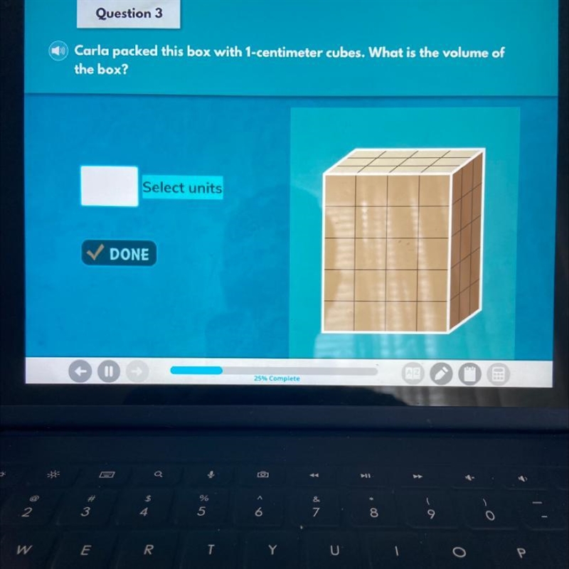 Question 3 Carla packed this box with 1-centimeter cubes. What is the volume of the-example-1