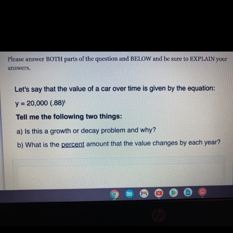 Let's say that the value of a car over time is given by the equation: y = 20,000 (.88) Tell-example-1