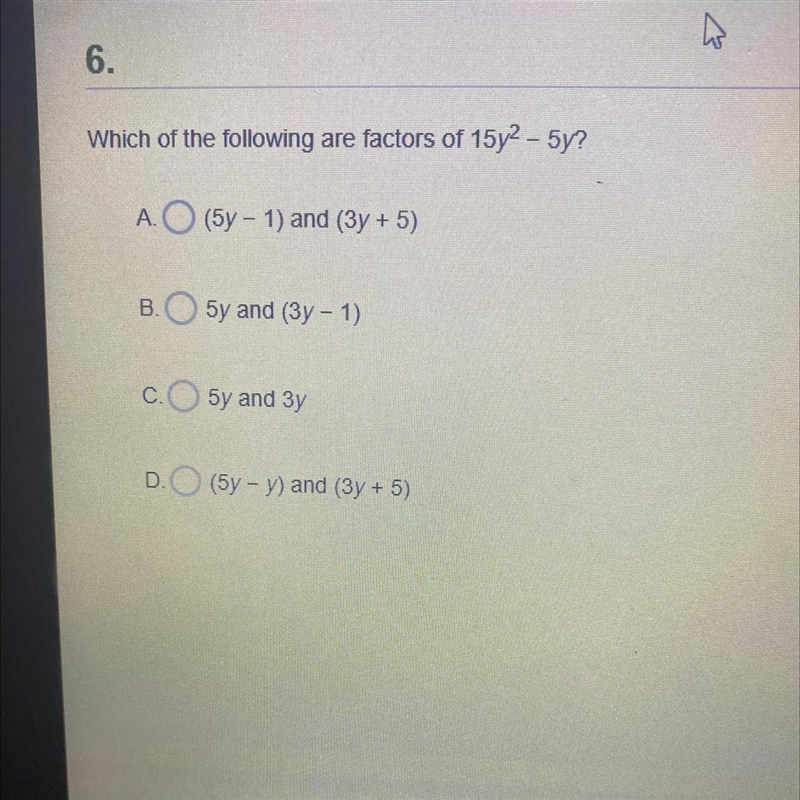 Which of the following are factors of 15y2 - 5y?-example-1