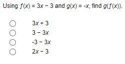 Using ƒ(x) = 3x − 3 and g(x) = -x, find g(ƒ(x)).-example-1