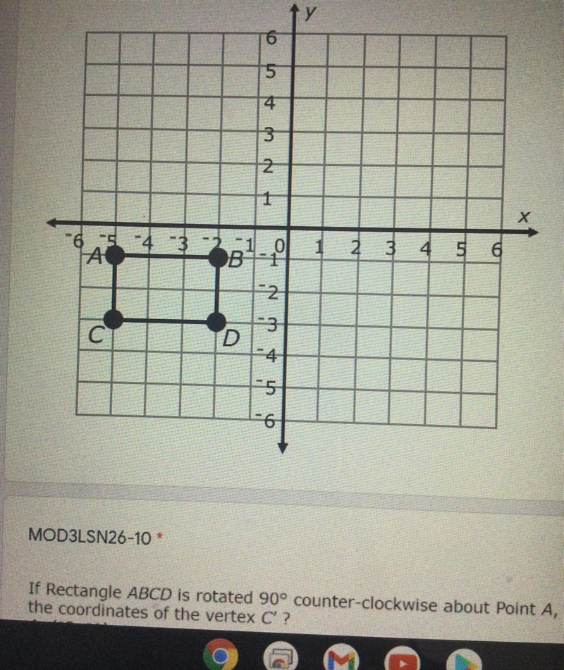 Please help me now If Rectangle ABCD is rotated 90° counter-clockwise about Point-example-1