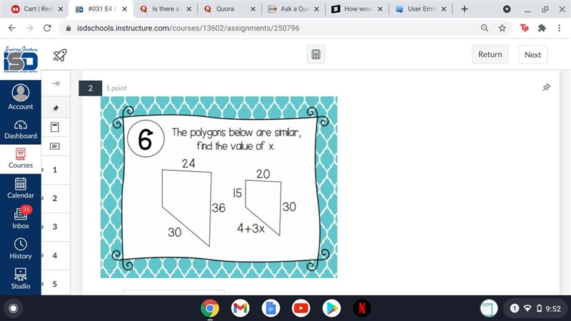 The polygons below are similar, find the value of x.-example-1