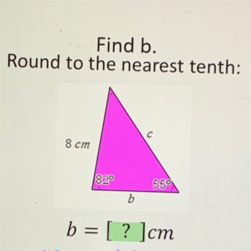 Find b Round to the nearest tenth: c 8 cm 820 550 b b = [? ]cm-example-1