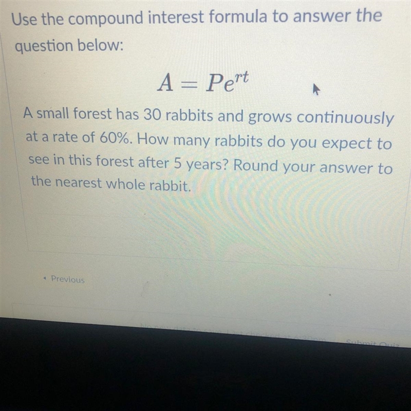 A = Pert A small forest has 30 rabbits and grows continuously at a rate of 60%. How-example-1