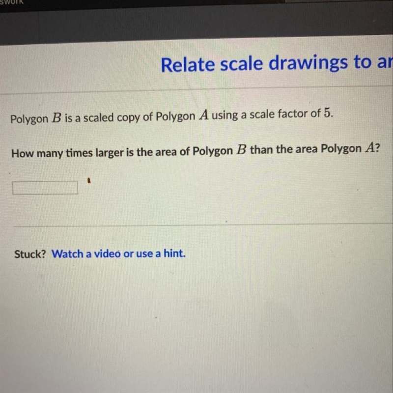 Polygon B is a scaled copy of Polygon A using a scale factor of 5. How many times-example-1