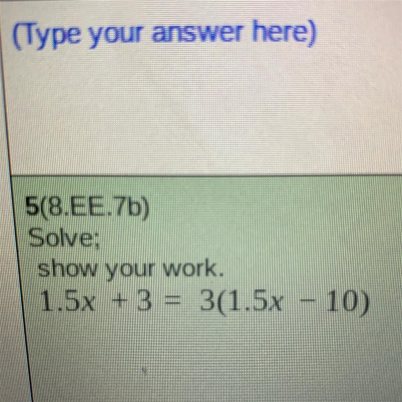 1.5x + 3 = 3(1.5x - 10) MUST SHOW WORK-example-1