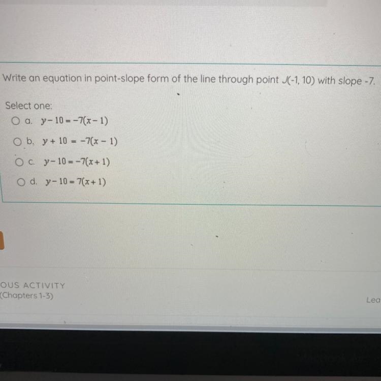 Write an equation in point-slope form of the line through point J(-1, 10) with slope-example-1