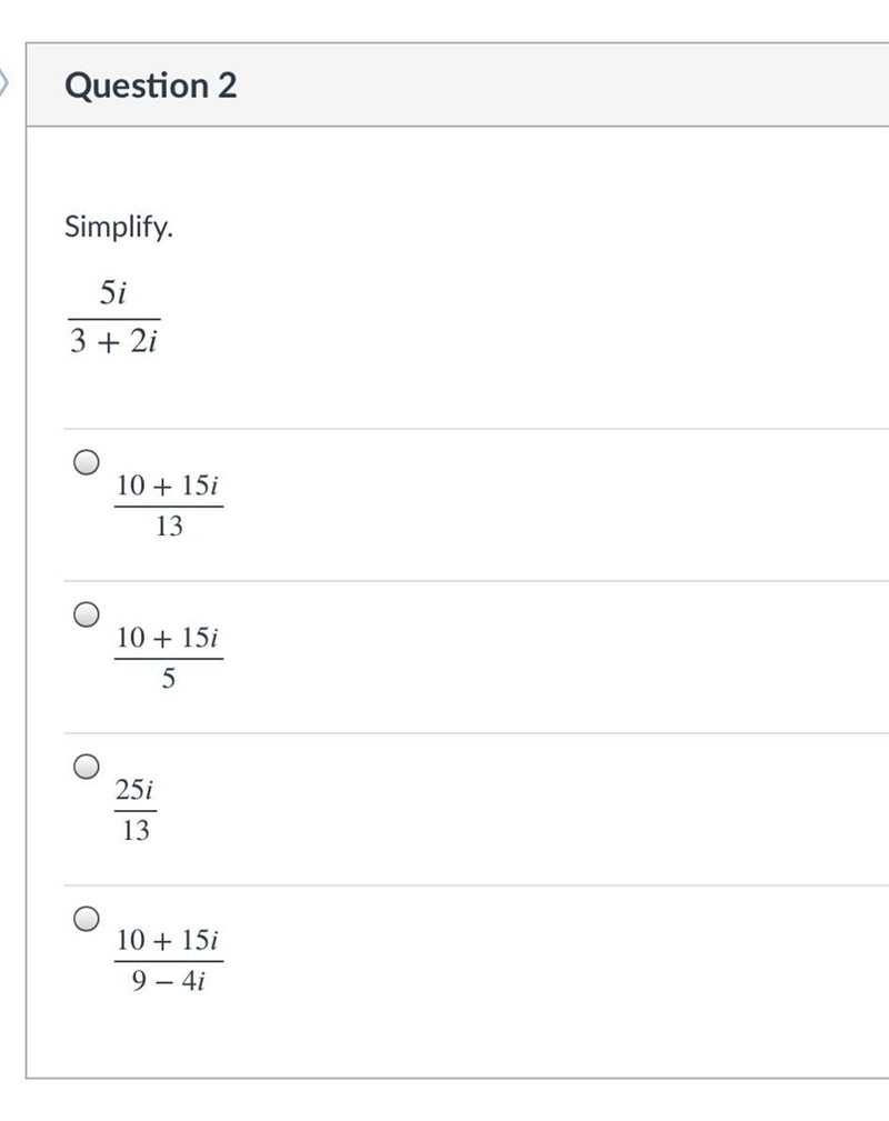 Help please. Simplify: 5i/ 3 + 2i-example-1