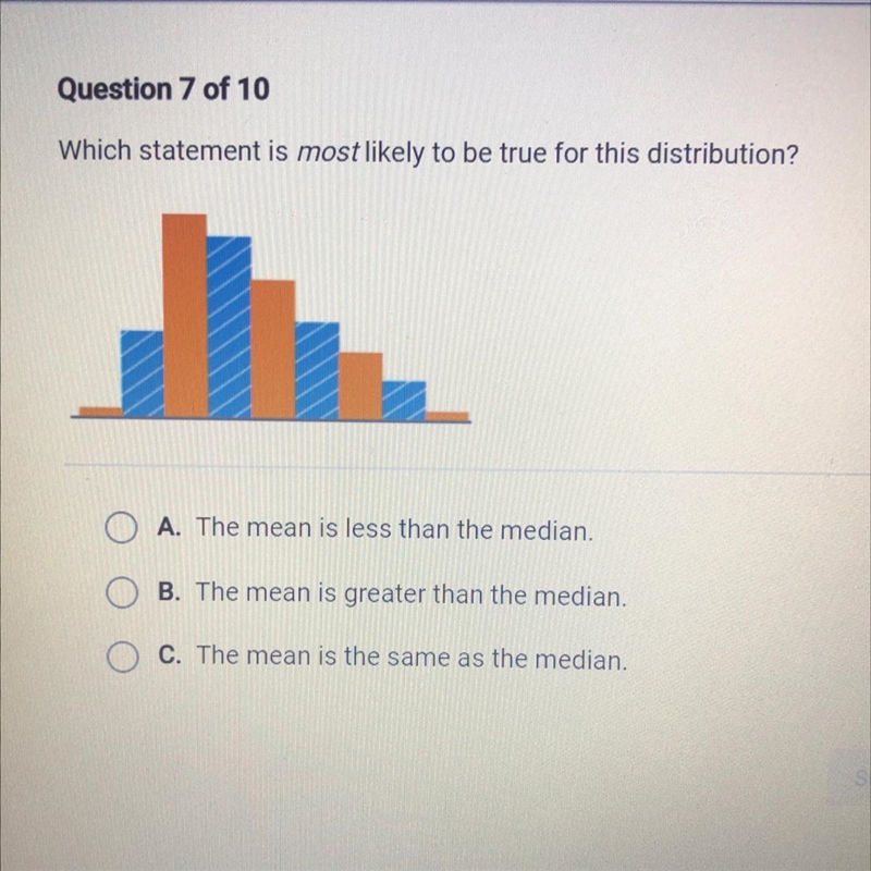 Which statement is most likely to be true for this distribution?-example-1