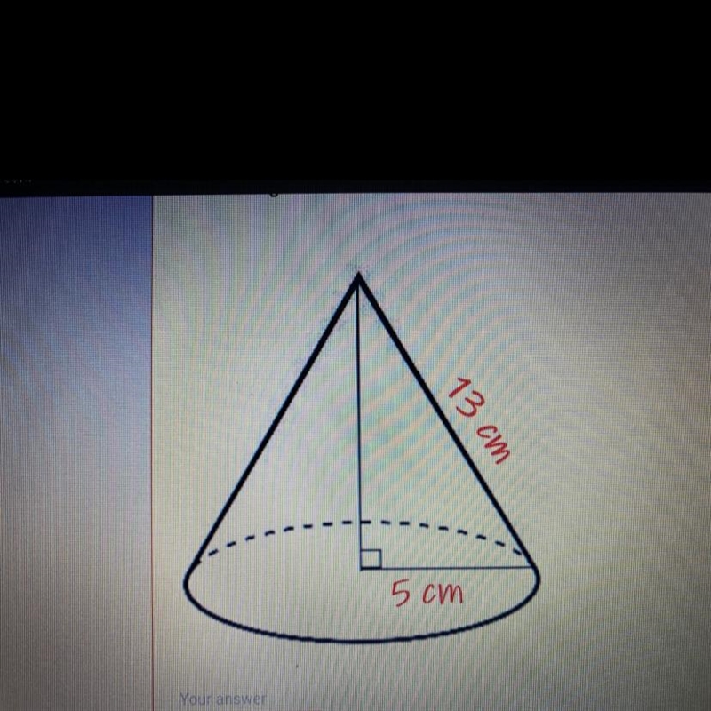 Height of the cone This is urgent and I don’t want any links I forgot how to do this-example-1