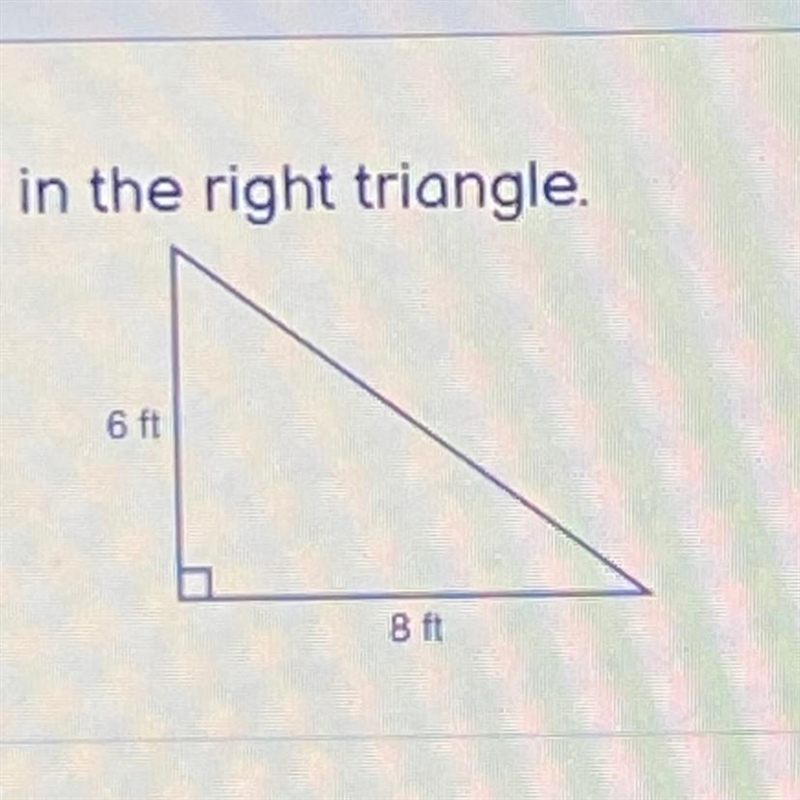 Find the missing length in the right triangle. A. 10ft B. 12ft C. None of the other-example-1