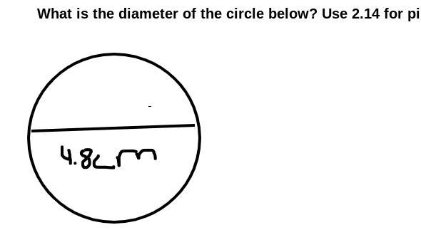 What is the diameter of the circle below? use 2.14 for pi-example-1