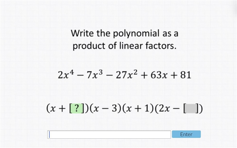 Write the polynomial as a product of linear factors I put a picture Please help!!!!-example-1