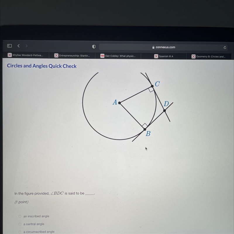 In the figure provided, BDC is said to be A. an inscribed angle B. A central angle-example-1