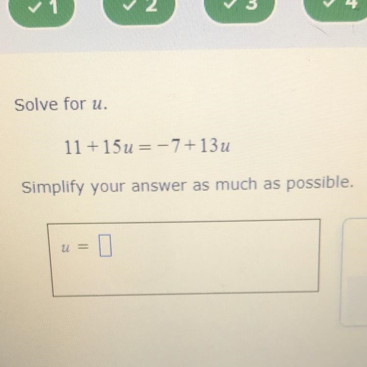 Solve for U 11+15u=-7+13u Help fast please-example-1