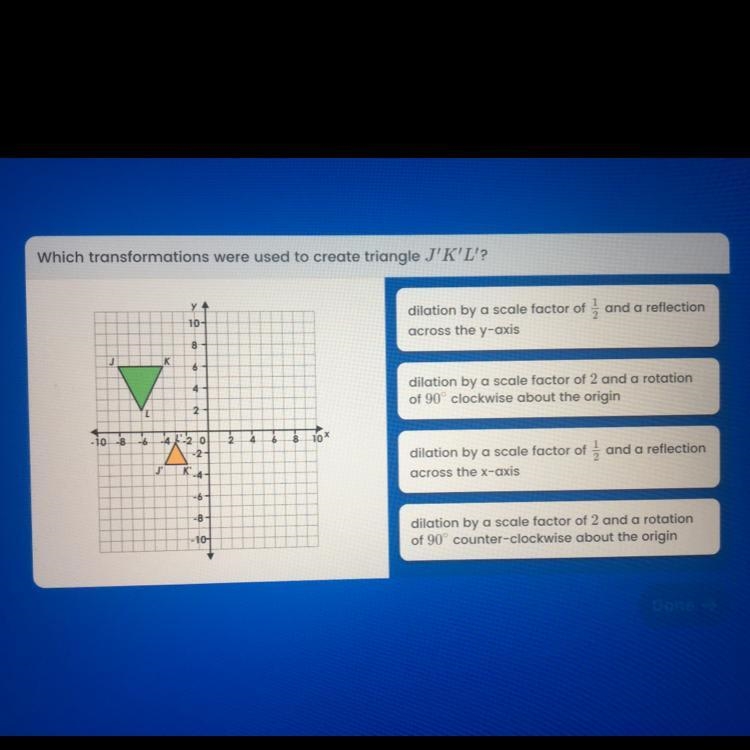 Which transformations were used to create triangle J'K'L'? Y 4 10- dilation by a scale-example-1