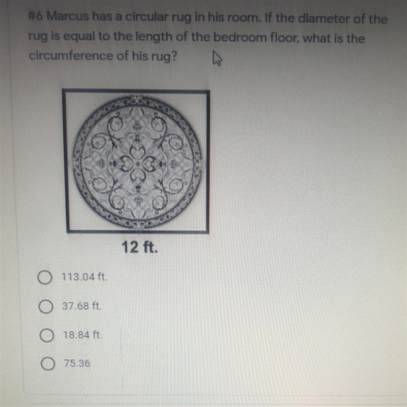 Marcus has a circular rug in his room . if the diameter of the rug is equal to the-example-1