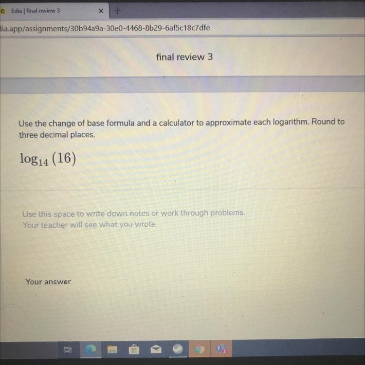 Use the change of base formula and a calculator to approximate each logarithm. Round-example-1