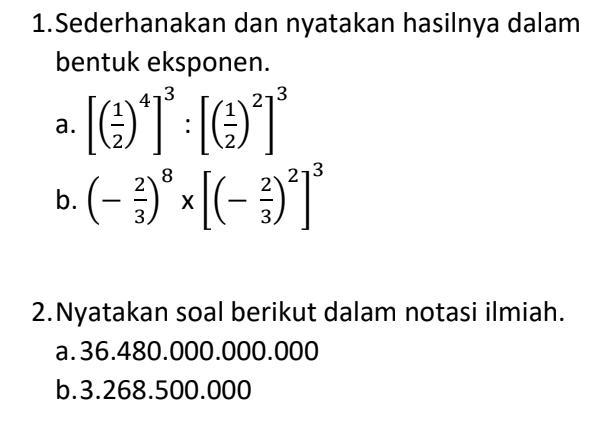 1. Sederhanakan dan nyatakan hasilnya dalam bentuk eksponen. 2. Nyatakan soal berikut-example-1