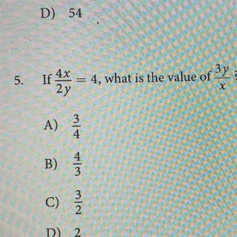 - If 4x = 4, what is the value of 3y ? 2y X A) 3 4 B) ما در C) 2 D) 2-example-1