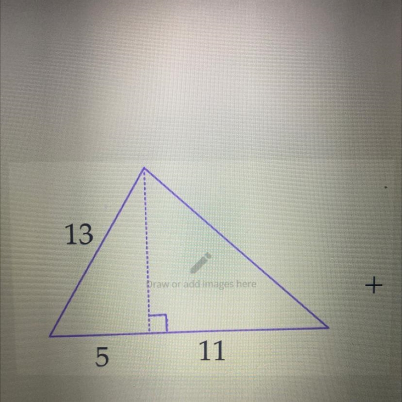 What is the area of the triangle pictured below? 3 13 5 11 PLEASE HELP-example-1