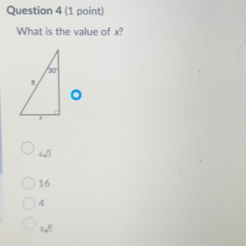 Question 4 (1 point) What is the value of x? 30 A. 4 sqrt 3 B. 16 C. 4 D. 8 sqrt 3-example-1